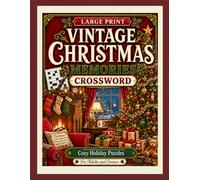 Vintage Christmas Memories Crossword, Edition II: 50 Large Print Nostalgic Holiday Puzzles Filled with Old-Fashioned Christmas Traditions, Classic ... and Festive Fun for Adults and Seniors