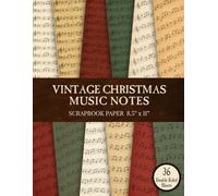 Vintage Christmas Music Notes Scrapbook Paper 8.5” x 11”: Old Fashioned Sheet Music Craft Paper | 36 Double-Sided Sheets | Ideal for Scrapbooking, Journaling and Crafts