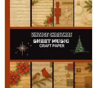 Vintage Christmas Sheet Music Craft Paper: 20 Double Sided Sheets 8.5 x 8.5 for Scrapbooking, Junk Journals, Mixed Media Art, Origami, Crafting projects, and More