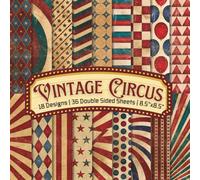 Vintage Circus Scrapbook Paper Craft Pad: 18 Rustic Designs, 36 Double-Side Sheets Printed on 8.5"x8.5" Size Paper. Perfect for Cardstock, Card Making, Collage, Gift Wrapping, Mixed Media, Decoration, Decoupage, Junk Journal, DIY Project, Album & More!