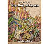 Vintage Classic Coloring Pages II: Relaxing coloring pages, Stress Relieving Designs, Dragons, Women, Beasts, Fairies and More