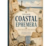 Vintage Coastal Ephemera: A Timeless Collection of Coastal-Inspired Elements for Junk Journals, Scrapbooking, Collage & Creative Crafts