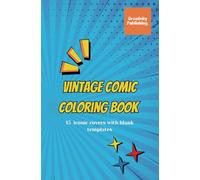 Vintage Comics Covers Coloring book with templates: 15 iconic covers to draw yourself + extra pages | perfect gift for kids and adults, creativity, good time