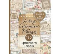Vintage Cottagecore Phrases Ephemera Labels: 180 Sayings to Cut Out and Collage for Junk Journals, Scrapbooking, and Paper Crafts