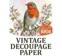 Vintage Decoupage Paper: Birds | Book of Antique-Style Sheets Featuring Robin, Eagle, Heron, Chickadee for Scrapbooking, Passe-partout, Collages, Card ... Farmhouses, Cottages, and Summer Houses
