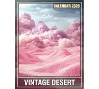 Vintage Desert 2025: 12 Months of Timeless Desert Landscapes and Vintage Photography, Perfect for Your Yearly Organization