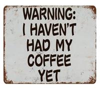 Vintage Distressed Metal Tin Sign Warning I Havent Had My Coffee Yet Funny Caffeine Sarcastic Wall Decor For Kitchen Office Coffee Bar 8 X 12 in