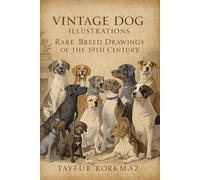 Vintage Dog Illustrations: Rare Breed Drawings of the 19th Century