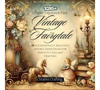 Vintage Fairytale Graphic Expansion Pack: 38 Enchantingly Beautiful Double-Sided Pages/126+ accent cut-outs for Perfectly Elegant Crafting
