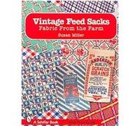 Vintage Feed Sacks, Schiffer Book Susan Miller (Auteur)