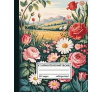 Vintage Floral Composition Notebook: Aesthetic Botanical Nature Journal for School, Writing, or Gift Use | College Ruled, 110 Pages
