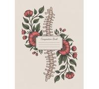 Vintage Floral Human Anatomy Notebook: 120 Pages Composition Book, with Illustration Cover Design, ideal for Journaling, Ideas, Girls, Teens, Kids, ... Design, ideal for Journaling, Ideas, Girls