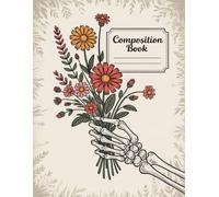 Vintage Floral Human Anatomy Notebook: 120 Pages Composition Book, with Warmcozy Cover Design, designed for Ideas, Creative Writing, Drawing, Women, ... Warmcozy Cover Design, designed for Ideas, C