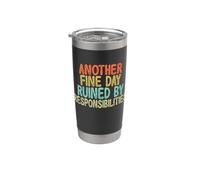 Vintage Funny Another fine day ruined by responsibilities Gobelet isotherme en acier inoxydable double paroi