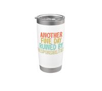 Vintage Funny Another fine day ruined by responsibilities Gobelet isotherme en acier inoxydable double paroi