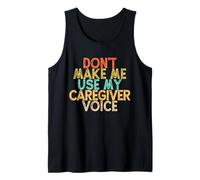 Vintage Funny Don't Make Me Use My Caregiver Voice Débardeur