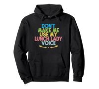 Vintage Funny Don't Make Me Use My Lunch Lady Voice Sweat à Capuche