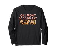 Vintage Funny OK I Won't be Doing Any of That But Thank You Manche Longue