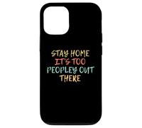 Vintage Funny Stay Home It's Too Peopley Out There Coque pour iPhone 12/12 Pro