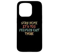 Vintage Funny Stay Home It's Too Peopley Out There Coque pour iPhone 15 Pro