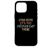 Vintage Funny Stay Home It's Too Peopley Out There Coque pour iPhone 16 Pro Max