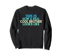 Vintage Funny This is How A Real Cool Brother Looks Like Sweatshirt