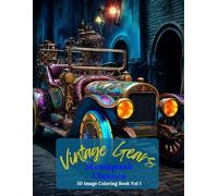 Vintage Gears: Steampunk Classics Coloring Book Vol 1