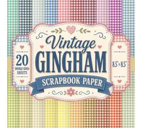 Vintage Gingham Scrapbook Paper: 8.5" x 8.5" 20 Double-Sided Sheet 20 Designs Decorative Craft Paper with Classic Checkered Patterns in Soft Pastels, ... Card Making, Decoupage, Origami & Collage