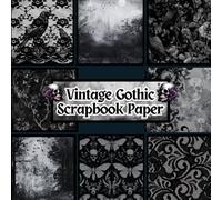 Vintage Gothic Scrapbook Paper: 20 Double-Sided, 40 Sheets of Black Victorian Gothic Themed Craft Paper. Perfect for Origami, Decoupage, Junk ... Ephemera, Mixed Media Art, Collage, and More.