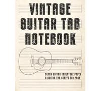Vintage Guitar Tab Notebook: Blank Aged Tablature Paper for Electric and Acoustic Guitarists from Beginner to Advanced