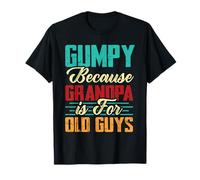 Vintage Gumpy Parce Que Papy est pour Les Vieux mecs Retro Gumpy T-Shirt