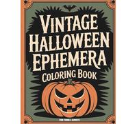 Vintage Halloween Ephemera Coloring Book: A Spooky & Enchanting Collection of Unique Halloween Designs - Haunted Houses, Ghosts, Pumpkins, Witches, ... and Gift-Giving - For Teens & Adults