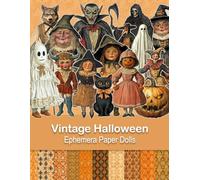 Vintage Halloween Ephemera Paper Dolls: For Junk Journals, Scrapbooking & Halloween Crafting