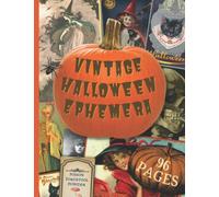 Vintage Halloween Ephemera: Spooky Image Collection To Cut Out For Junk Journals, Collages, Decoupage, Scrapbooking And Paper Craft