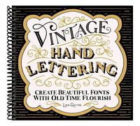 Vintage Hand Lettering: Create Beautiful Fonts with Old Time Flourish