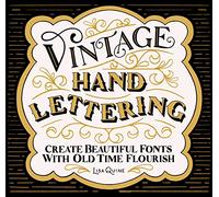 Vintage Hand Lettering: Create Beautiful Fonts with Old Time Flourish