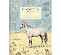 Vintage Horse Botanical Composition Book: 120 Pages, with Illustration Cover Design, designed for Ideas, Drawing, Teachers, Girls, Back to School ... Drawing, Teachers, Girls, Back to School