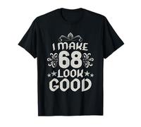 Vintage I Make 68 Look Good 68 Ans Anniversaire Décorations T-Shirt
