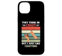 Vintage, Ils pensent Que Je suis Folle, mais J'aime Juste Les Amateurs d'artisanat Coque pour iPhone 14 Plus