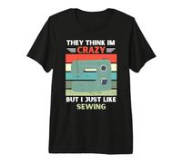 Vintage, Ils pensent Que Je suis Folle, mais J'aime Juste Les Amateurs de Couture T-Shirt Haut de Gamme