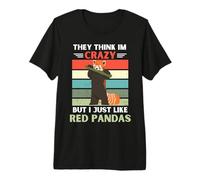 Vintage, Ils pensent Que Je suis Fou, mais J'aime Bien Red Panda Lover T-Shirt Haut de Gamme