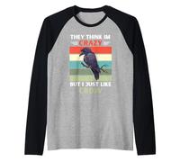 Vintage Ils pensent Que Je suis Fou mais J'aime Juste Crow Lover Manche Raglan