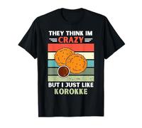Vintage Ils pensent Que Je suis Fou mais J'aime Juste Korokke Lover T-Shirt