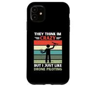 Vintage, Ils pensent Que Je suis Fou, mais J'aime Juste Le Pilotage de Drones Coque pour iPhone 11