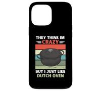 Vintage Ils pensent Que Je suis Fou mais J'aime Juste Les Amateurs de Dutch Oven Coque pour iPhone 13 Pro Max