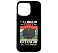 Vintage Ils pensent Que Je suis Fou mais J'aime Juste Les Amateurs de Dutch Oven Coque pour iPhone 15 Pro Max