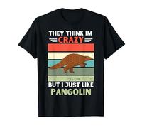 Vintage, Ils pensent Que Je suis Fou, mais J'aime Juste Les Amateurs de pangolins T-Shirt