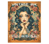 Vintage Ink: A Tattoo Coloring Book for Adults: Classic Tattoo Flash Designs Featuring Skulls, Roses, Anchors, and More for Relaxation & Creativity
