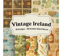 Vintage Ireland Scrapbook Paper Collection for Celtic Inspired Collage and Memory Crafts: Antique Maps, Rustic Textures, and Old World Irish Designs ... Junk Journals, and Creative Paper Projects