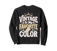 Vintage is My Favorite Color Antiquités Sweatshirt
